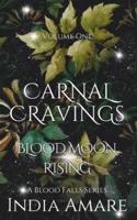 Carnal Cravings Blood Moon Rising