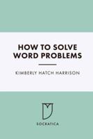 How To Solve Word Problems