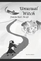 Unusual Witch, Francine Black, The Gift.