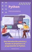 Una Introducción Práctica Y Basada En Proyectos a La Programación En Python.