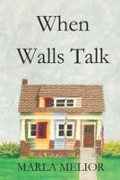 When Walls Talk