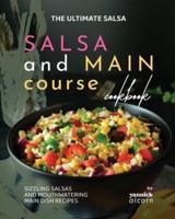 The Ultimate Salsa and Main Course Cookbook