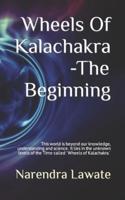 Wheels Of Kalachakra - The Beginning