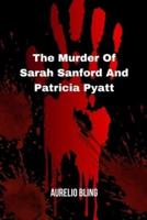 The Murder Of Sarah Sanford And Patricia Pyatt