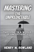 Mastering the Unpredictable