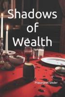 Shadows of Wealth