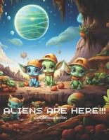 The Aliens Are Here Coloring Book