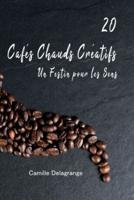 20 Cafés Chauds Créatifs