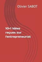 10+1 Idées Reçues Sur L'entrepreneuriat