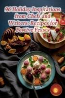 96 Holiday Inspirations from Chefs and Writers