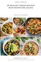 30 Healthy Vegan Recipes With Nutrition Values