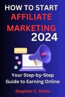 How to Start Affiliate Marketing 2024
