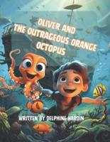 Oliver and the Outrageous Orange Octopus