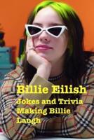 Billie Eilish Jokes and Trivia Making Billie Laugh