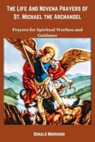 The Life And Novena Prayers of St. Michael the Archangel