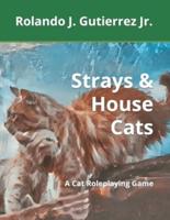 Strays & House Cats