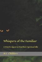 Whispers of the Familiar