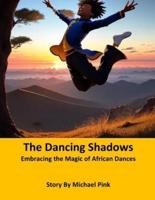The Dancing Shadows