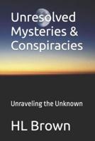 Unresolved Mysteries & Conspiracies