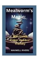 Mealworms's Magic