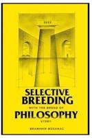 Selective Breeding With the Breed of Philosophy Story