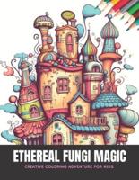 Ethereal Fungi Magic