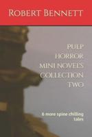 Pulp Horror Mini Novel's Collection Two