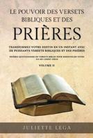 Le Pouvoir Des Versets Bibliques Et Des Prieres Volume II