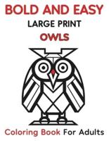 Bold and Easy Large Print Owls Coloring Book for Adults
