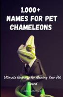 1,000+ Names for Pet Chameleons