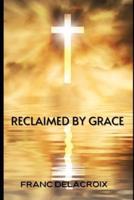 Reclaimed by Grace