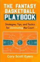 The Fantasy Basketball Playbook