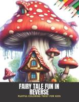 Fairy Tale Fun in Reverse