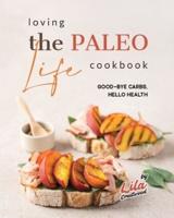 Loving the Paleo Life Cookbook