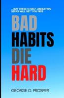 Bad Habits Die Hard