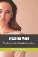 Blush No More