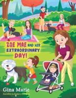Zoe Mae and Her Extraordinary Day!