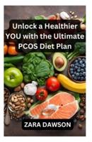 Unlock a Healthier You With the Ultimate PCOS Diet Plan