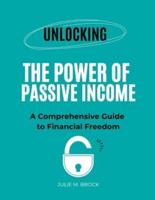 Unlocking The Power of Passive Income
