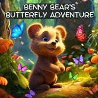 Benny Bear's Butterfly Adventure