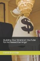 Building Your Brand on YouTube for Increased Earnings"
