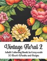 Vintage Floral 2 - Adult Coloring Book in Grayscale