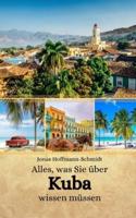 Alles, Was Sie Über Kuba Wissen Müssen
