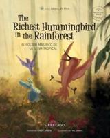 The Richest Hummingbird of the Rainforest. English-Spanish Bilingual Edition.