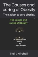 The Causes and Curing of Obesity