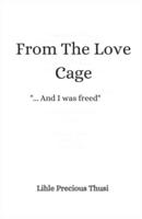 From The Love Cage