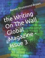 The Writing On The Wall Global Magazine -Issue 3
