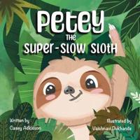 Petey the Super-Slow Sloth