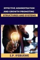 Effective Administration and Growth Promoting Structures and Systems