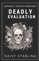 Deadly Evaluation